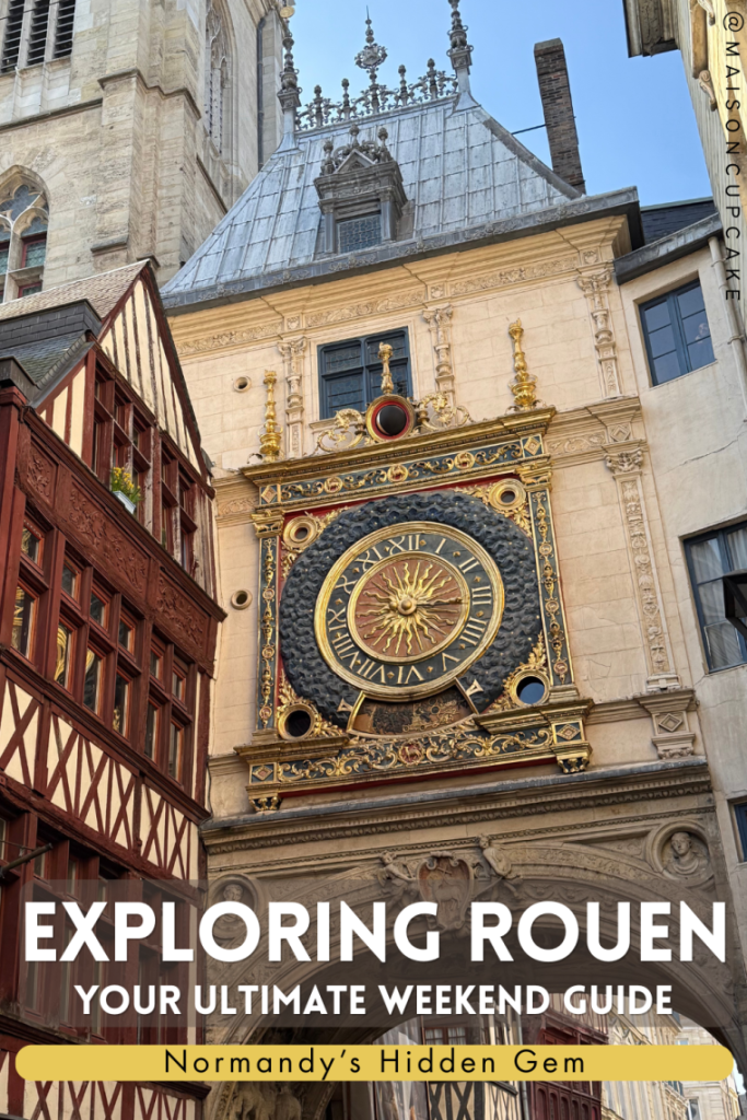 Rouen city break Pinterest graphic "Exploring Rouen Your Ultimate Weekend Guide" with portrait shot looking up at the ancient clock Gros-Horlogue, Normandy, France.